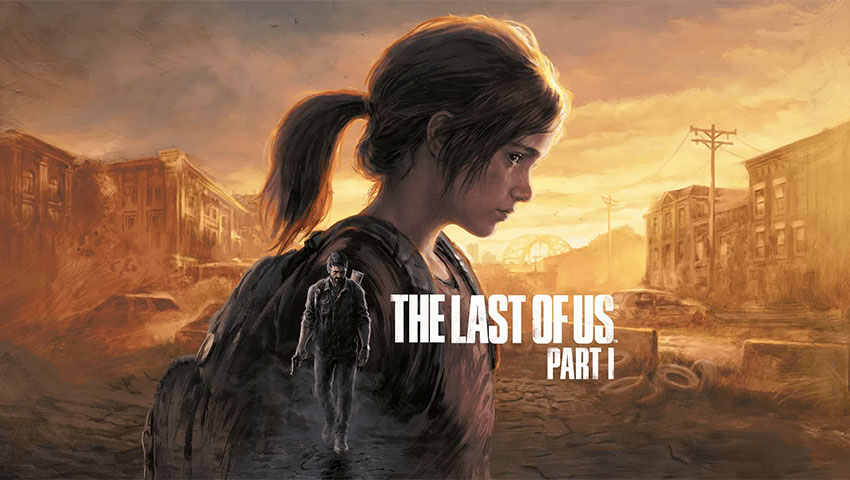 نسخه بازسازی شده The Last Of Us رسماً برای PS5 و PC معرفی شد